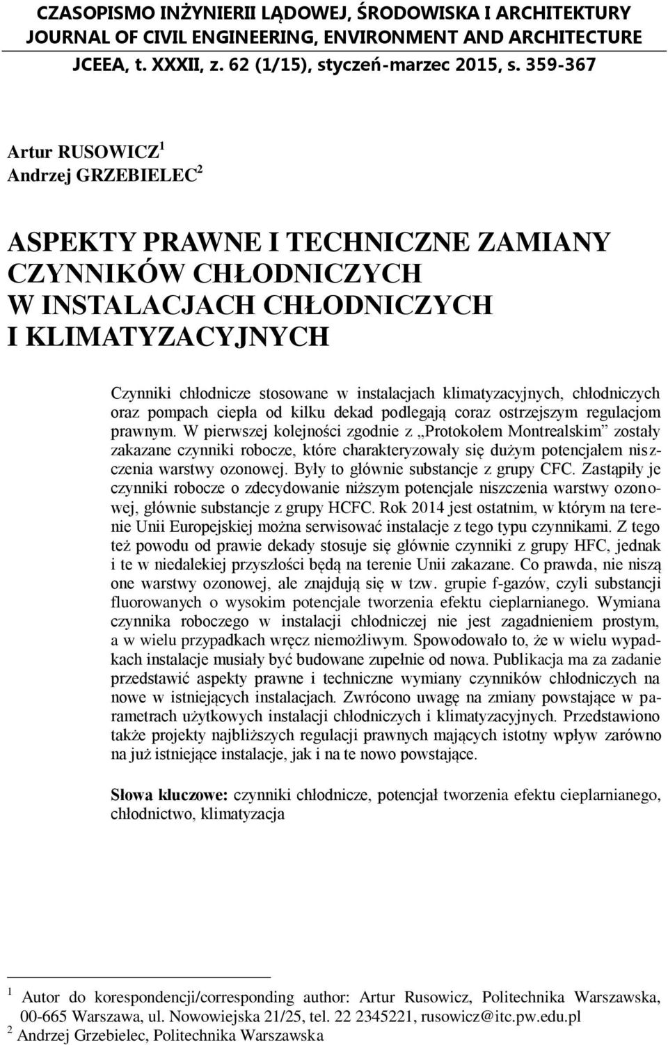 klimatyzacyjnych, chłodniczych oraz pompach ciepła od kilku dekad podlegają coraz ostrzejszym regulacjom prawnym.