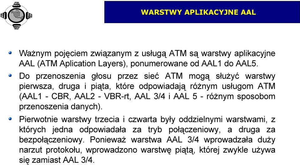 i AAL 5 - różnym sposobom przenoszenia danych).