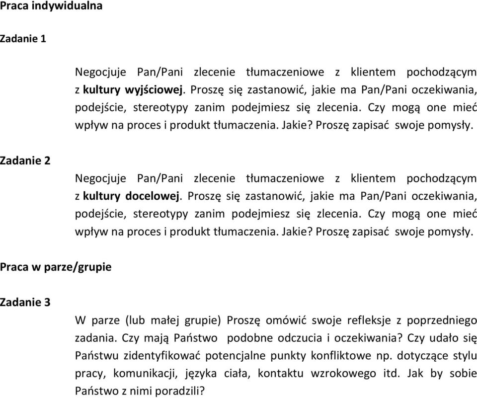 Zadanie 2 Negocjuje Pan/Pani zlecenie tłumaczeniowe z klientem pochodzącym z kultury docelowej.