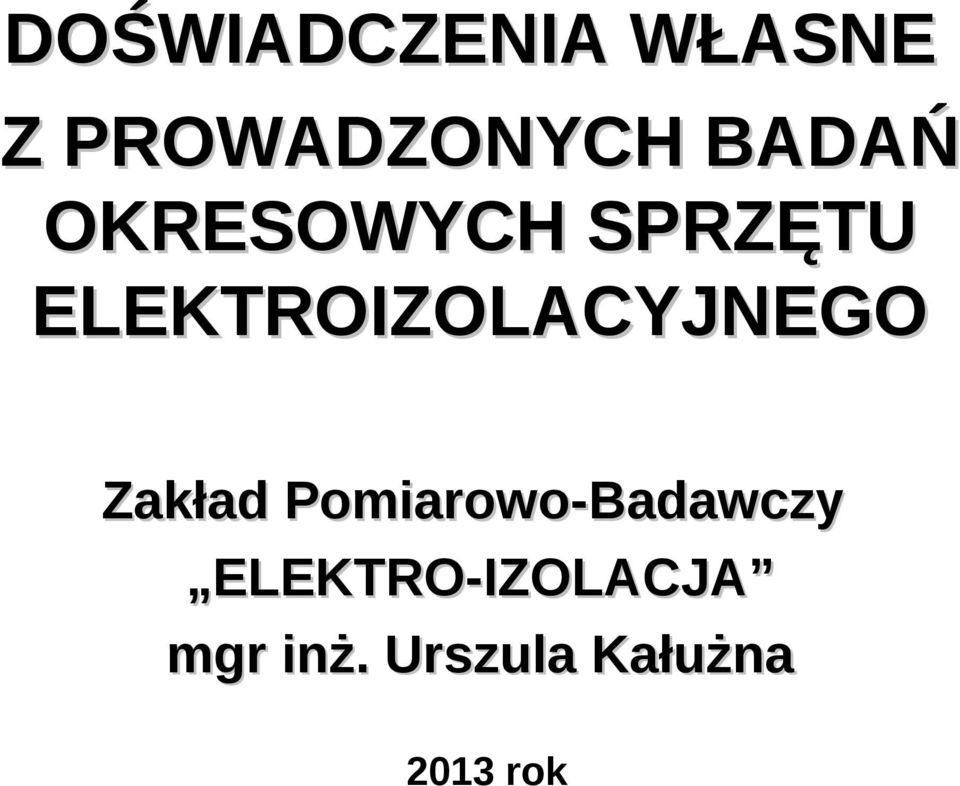 ELEKTROIZOLACYJNEGO Zakład
