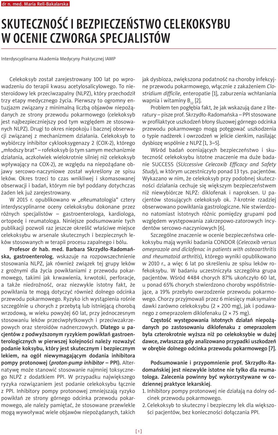 wprowadzeniu do terapii kwasu acetylosalicylowego. To niesteroidowy lek przeciwzapalny (NLPZ), który przechodził trzy etapy medycznego życia.