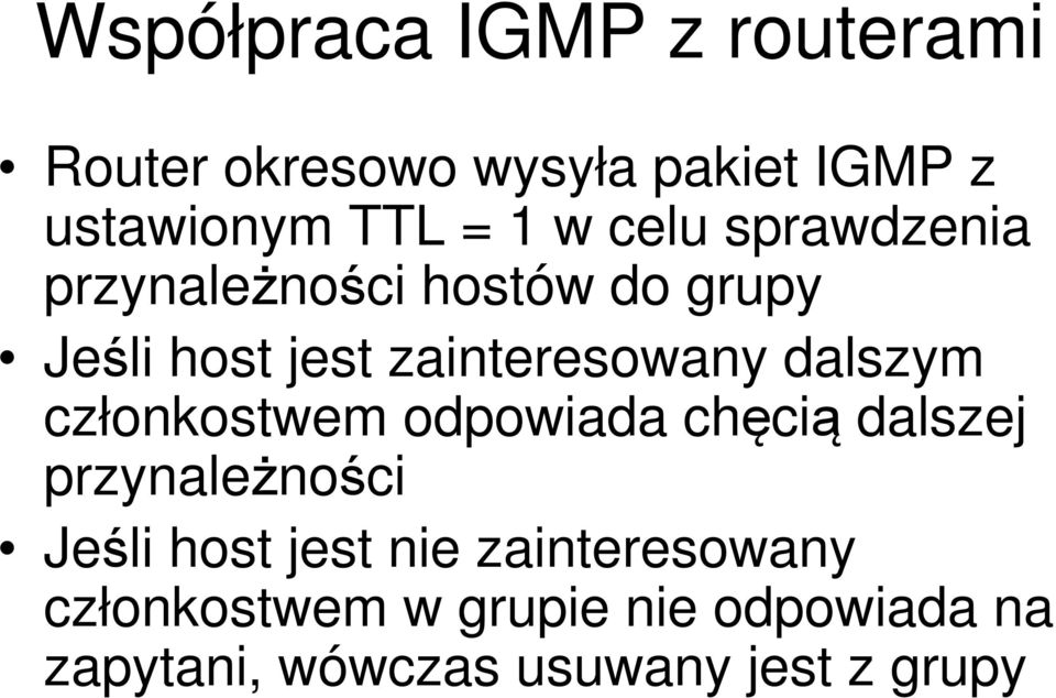 dalszym członkostwem odpowiada chęcią dalszej przynależności Jeśli host jest nie