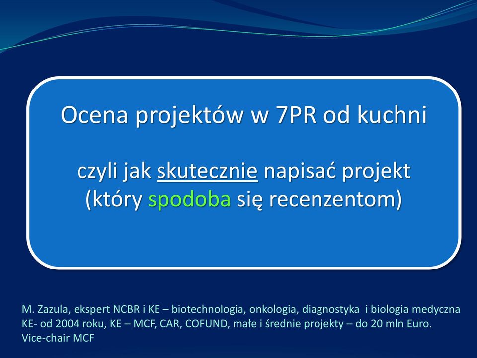 Zazula, ekspert NCBR i KE biotechnologia, onkologia, diagnostyka i