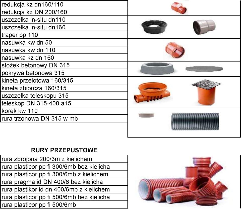 110 rura trzonowa DN 315 w mb RURY PRZEPUSTOWE rura zbrojona 200/3m z kielichem rura plasticor pp fi 300/6mb bez kielicha rura plasticor pp fi 300/6mb z