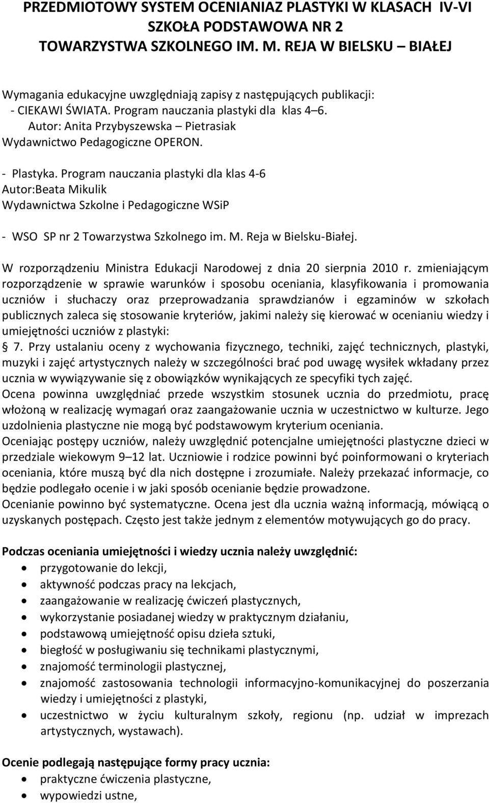 Autor: Anita Przybyszewska Pietrasiak Wydawnictwo Pedagogiczne OPERON. - Plastyka.