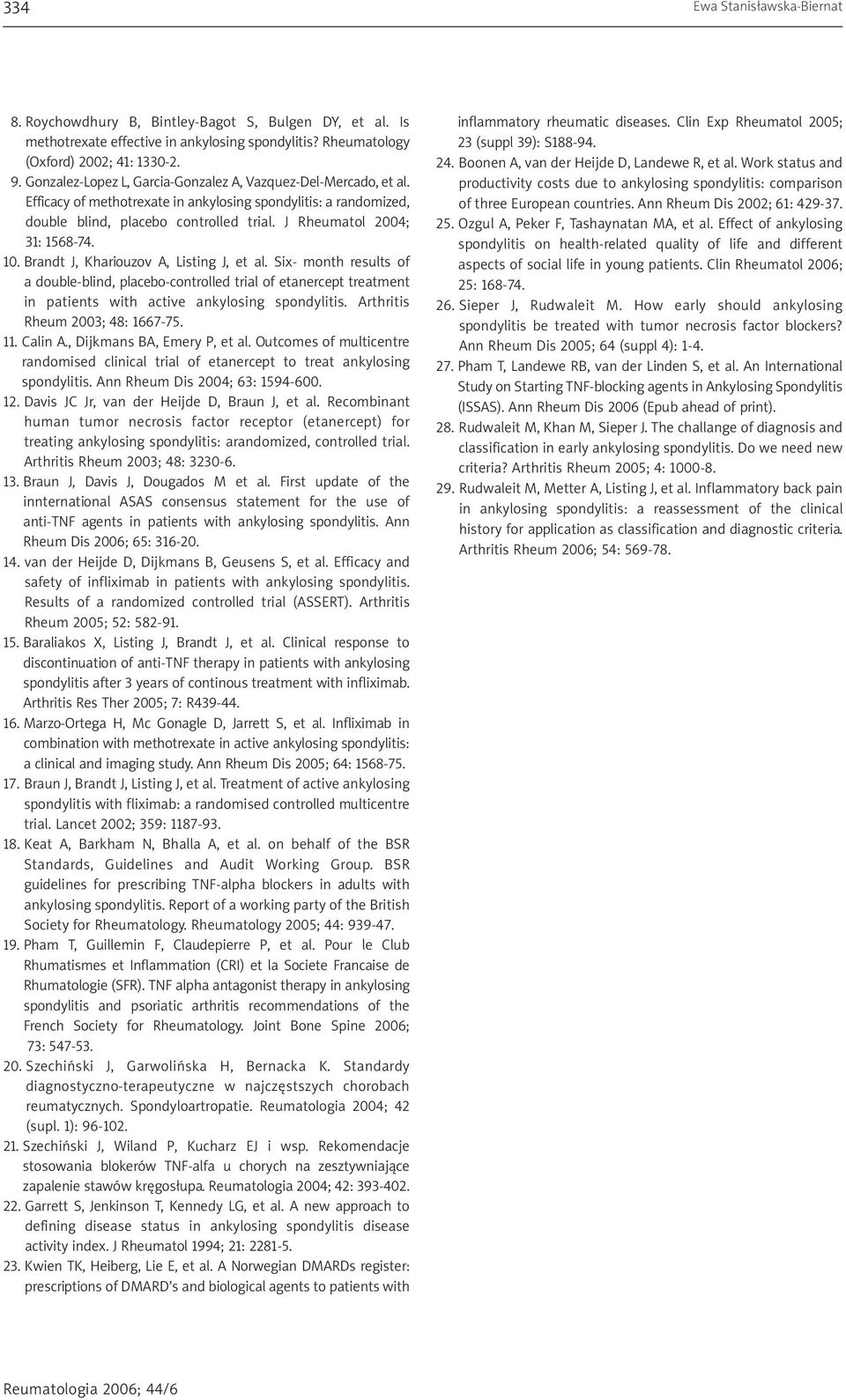 J Rheumatol 2004; 31: 1568-74. 10. Brandt J, Khariouzov A, Listing J, et al.