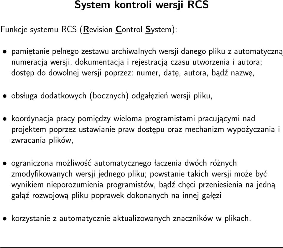 programistami pracujacymi nad projektem poprzez ustawianie praw dost epu oraz mechanizm wypożyczania i zwracania plików, ograniczona możliwość automatycznego l aczenia dwóch różnych zmodyfikowanych