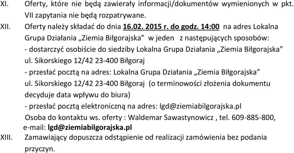 Sikorskiego 12/42 23-400 Biłgoraj - przesłać pocztą na adres: Lokalna Grupa Działania Ziemia Biłgorajska ul.