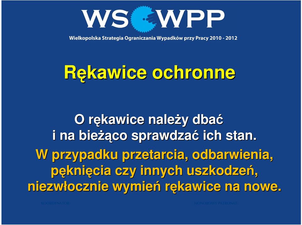 W przypadku przetarcia, odbarwienia, pęknięcia