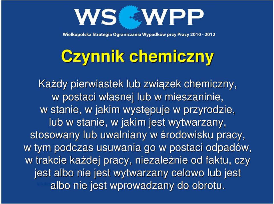 środowisku pracy, w tym podczas usuwania go w postaci odpadów, w trakcie każdej pracy, niezależnie od faktu,
