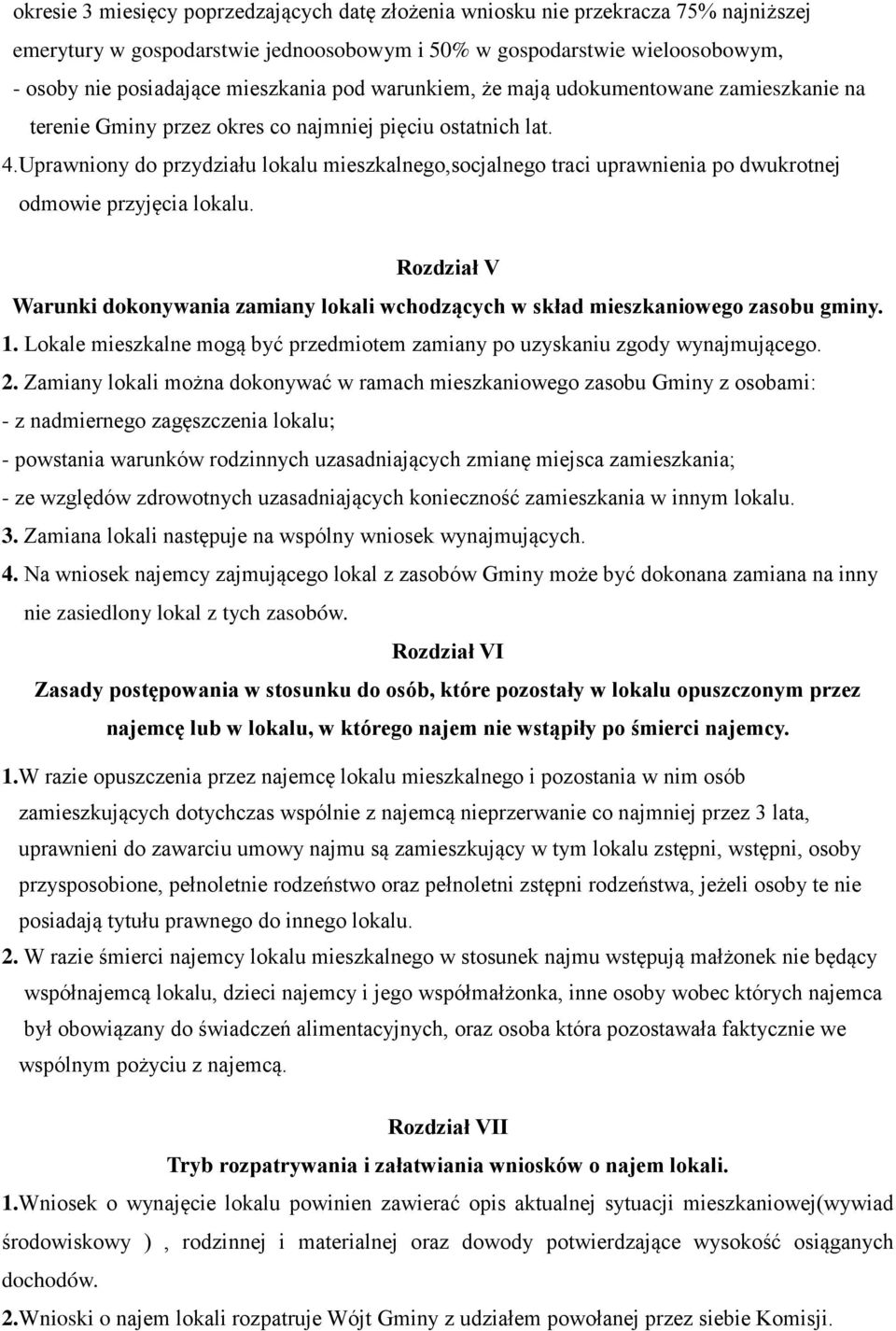 Uprawniony do przydziału lokalu mieszkalnego,socjalnego traci uprawnienia po dwukrotnej odmowie przyjęcia lokalu.