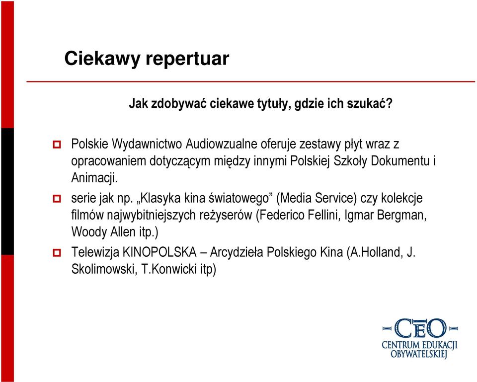 Szkoły Dokumentu i Animacji. serie jak np.