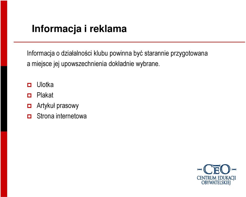 miejsce jej upowszechnienia dokładnie wybrane.