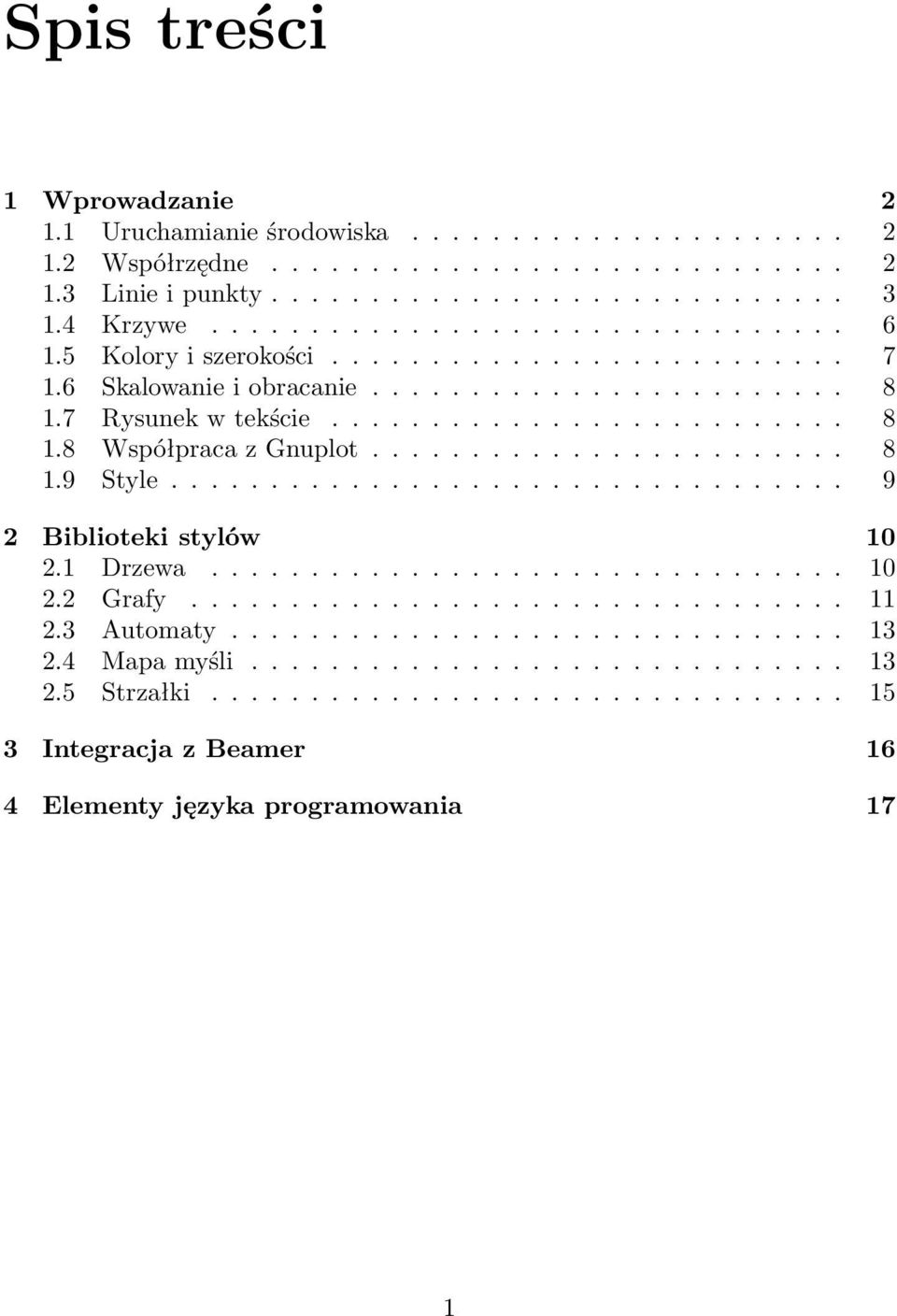 ................................. 9 2 Biblioteki stylów 10 2.1 Drzewa................................ 10 2.2 Grafy................................. 11 2.3 Automaty............................... 13 2.