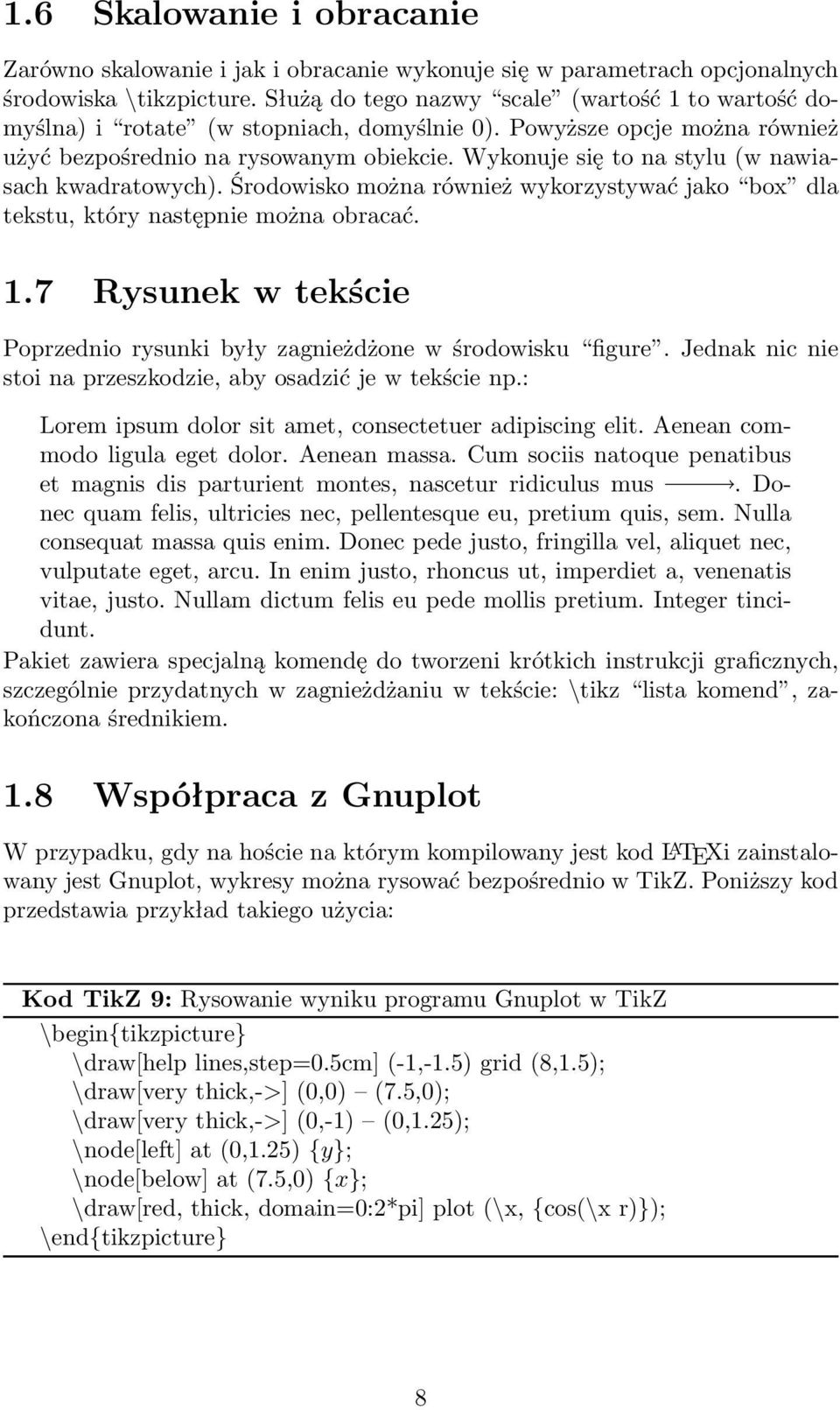 Wykonuje się to na stylu (w nawiasach kwadratowych). Środowisko można również wykorzystywać jako box dla tekstu, który następnie można obracać. 1.