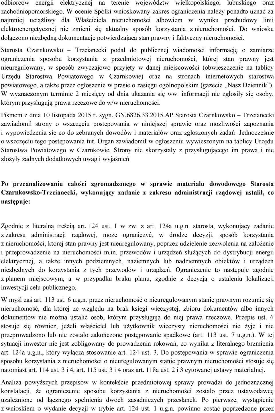 aktualny sposób korzystania z nieruchomości. Do wniosku dołączono niezbędną dokumentację potwierdzającą stan prawny i faktyczny nieruchomości.