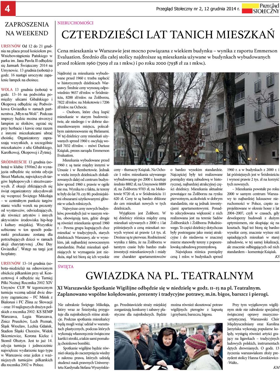 13 16 na podwórku pomiędzy ulicami Gibalskiego i Okopową odbędzie się Podwórkowa Gwiazdka w ramach partnerstwa Młyn na Woli.