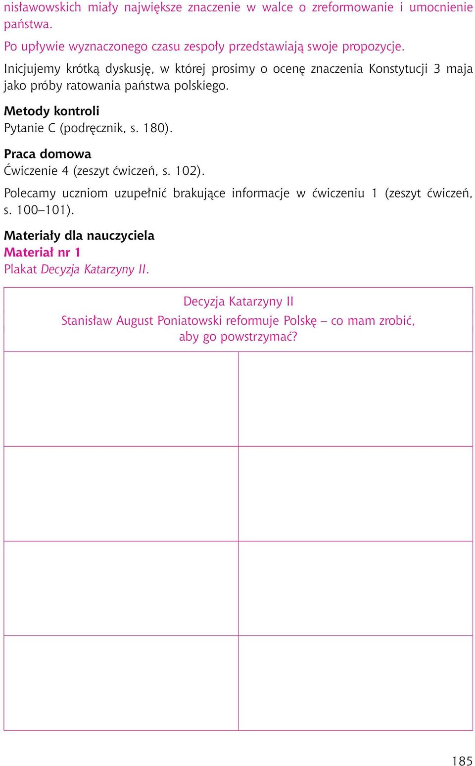 Metody kontroli Pytanie C (podręcznik, s. 180). Praca domowa Ćwiczenie 4 (zeszyt ćwiczeń, s. 102).