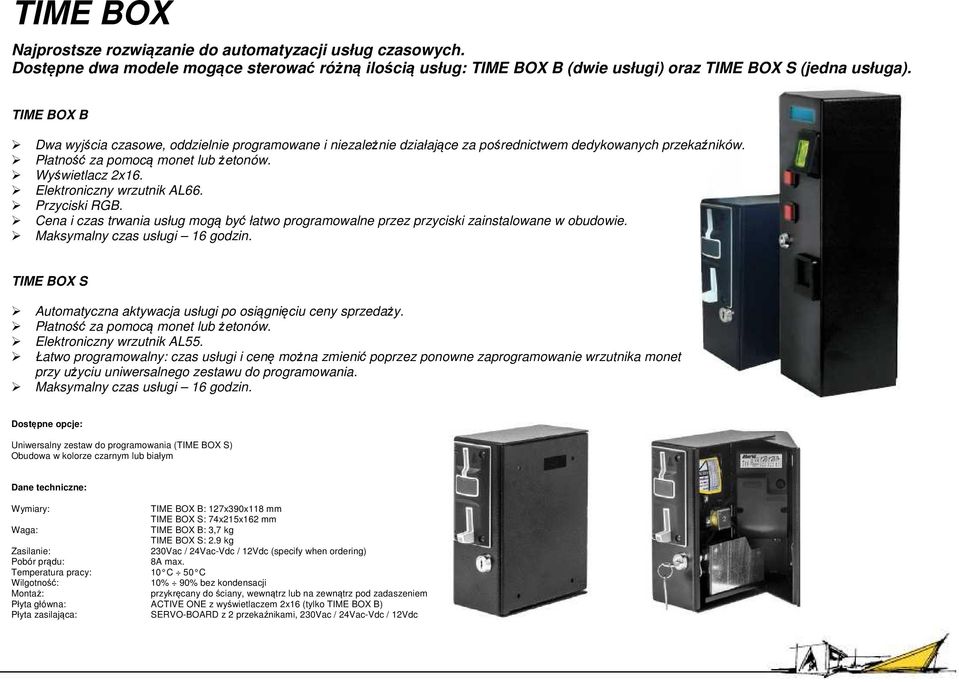 Elektroniczny wrzutnik AL66. Przyciski RGB. Cena i czas trwania usług mogą być łatwo programowalne przez przyciski zainstalowane w obudowie. Maksymalny czas usługi 16 godzin.