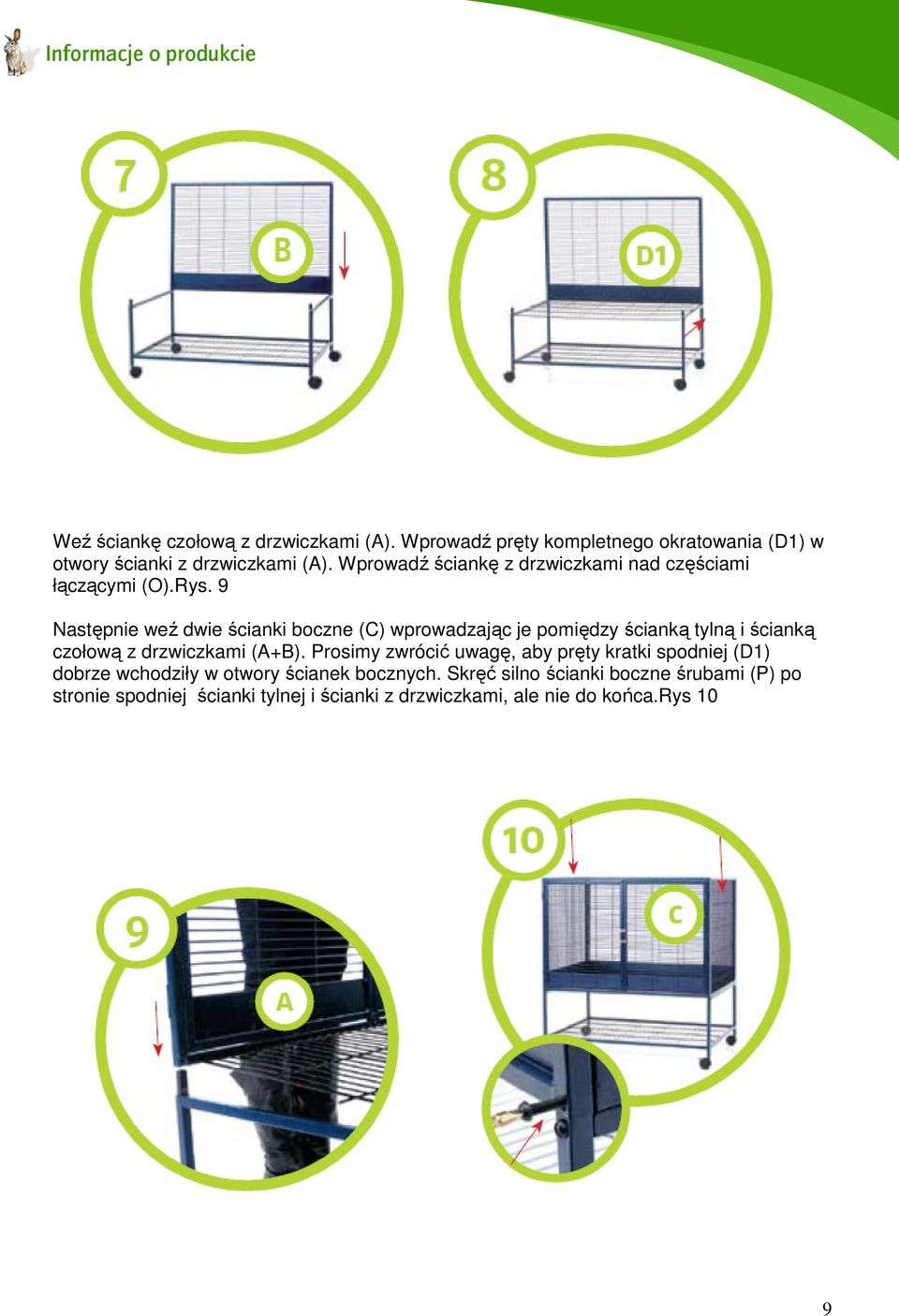 9 Następnie weź dwie ścianki boczne (C) wprowadzając je pomiędzy ścianką tylną i ścianką czołową z drzwiczkami (A+B).