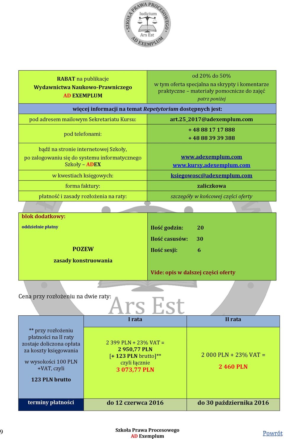 kwestiach księgowych: forma faktury: płatność i zasady rozłożenia na raty: art.25_2017@adexemplum.com + 48 88 17 17 888 + 48 88 39 39 388 www.adexemplum.com www.kursy.adexemplum.com ksiegowosc@adexemplum.