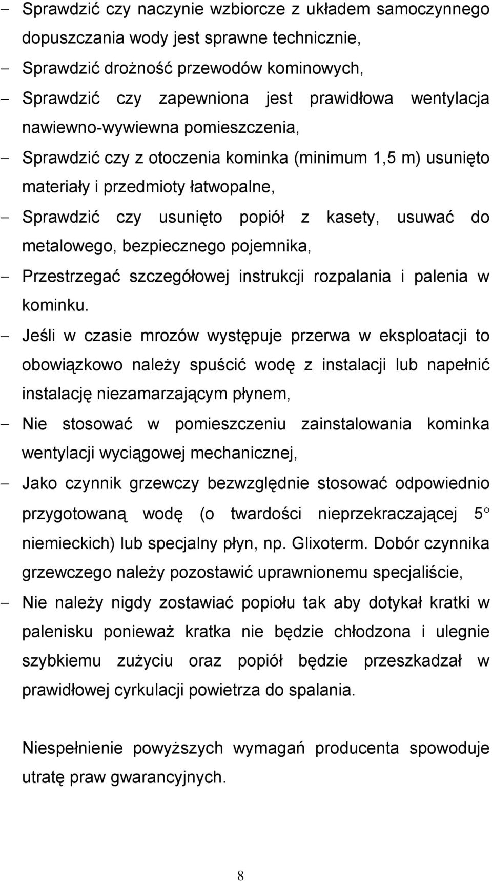 bezpiecznego pojemnika, Przestrzegać szczegółowej instrukcji rozpalania i palenia w kominku.