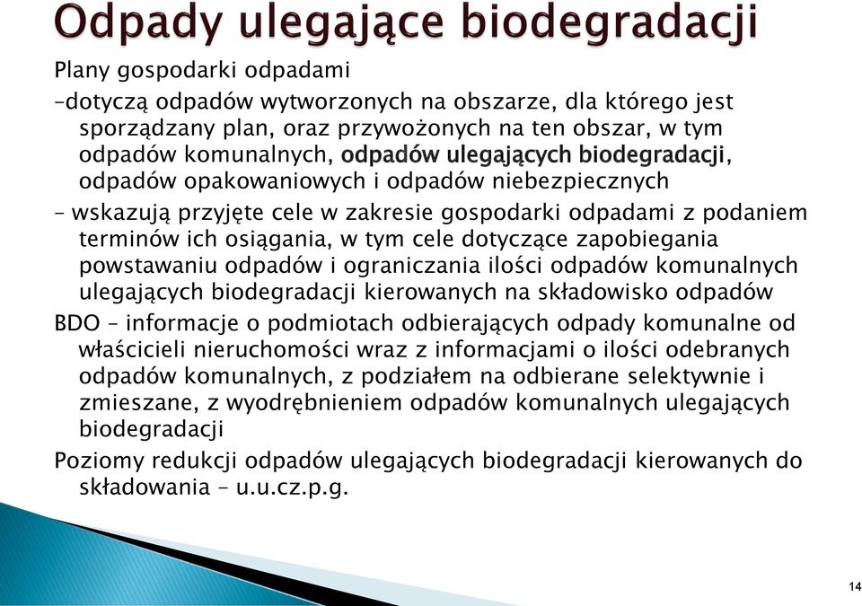 ograniczania ilości odpadów komunalnych ulegających biodegradacji kierowanych na składowisko odpadów BDO informacje o podmiotach odbierających odpady komunalne od właścicieli nieruchomości wraz z