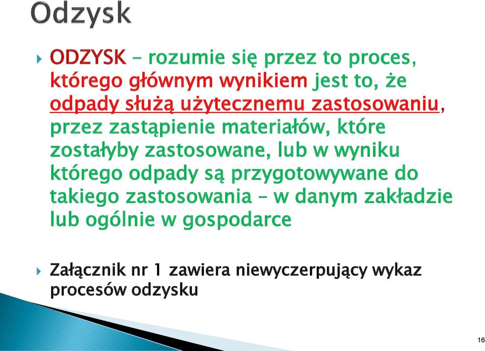 lub w wyniku którego odpady są przygotowywane do takiego zastosowania w danym