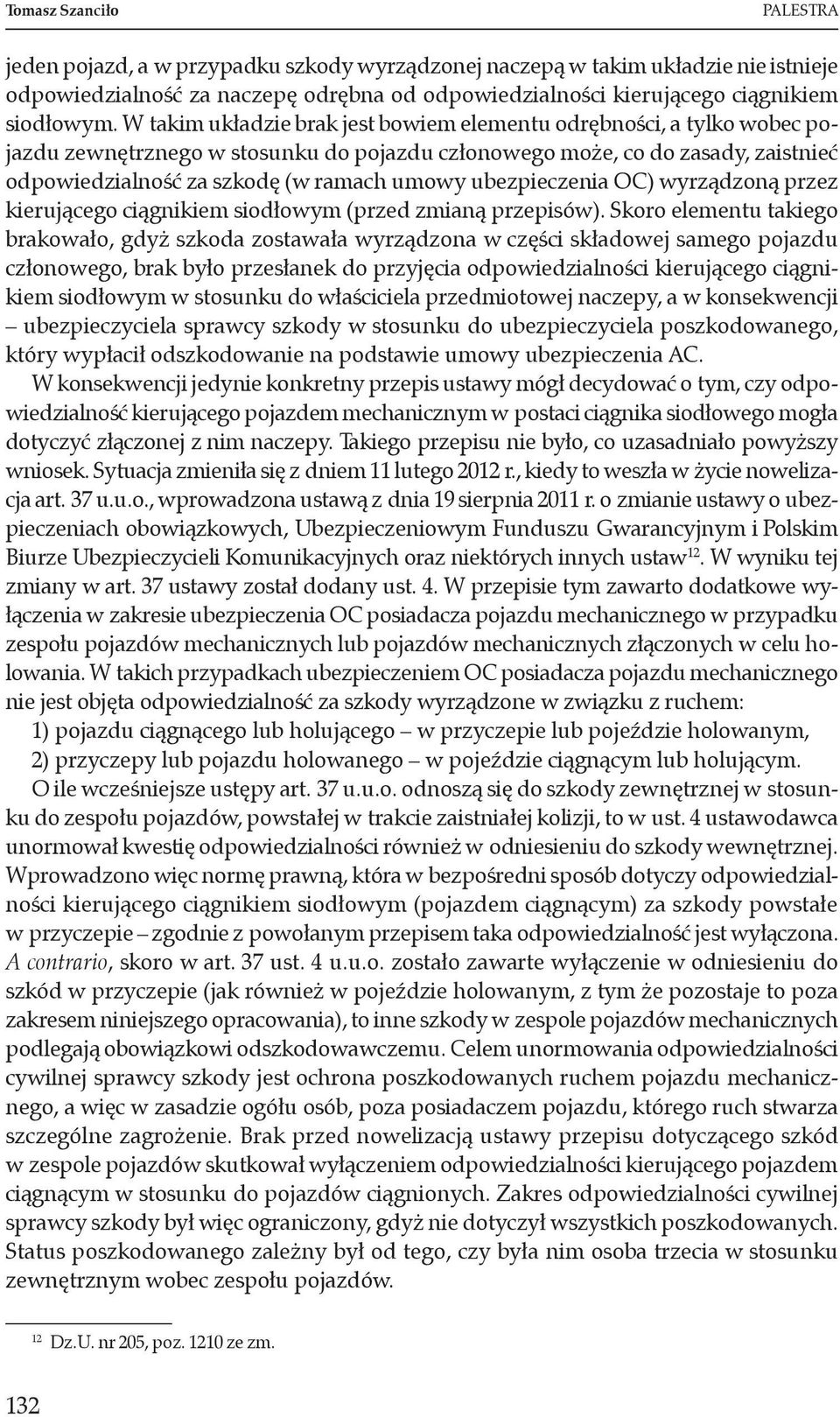 ubezpieczenia OC) wyrządzoną przez kierującego ciągnikiem siodłowym (przed zmianą przepisów).