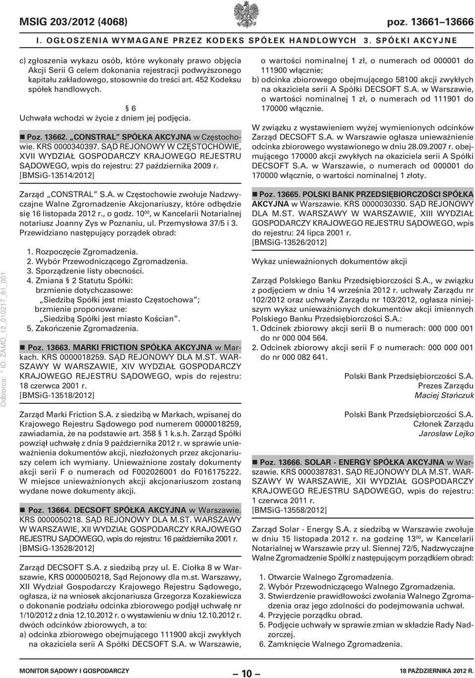 452 Kodeksu spółek handlowych. 6 Uchwała wchodzi w życie z dniem jej podjęcia. Poz. 13662. CONSTRAL SPÓŁKA AKCYJNA w Częstochowie. KRS 0000340397.