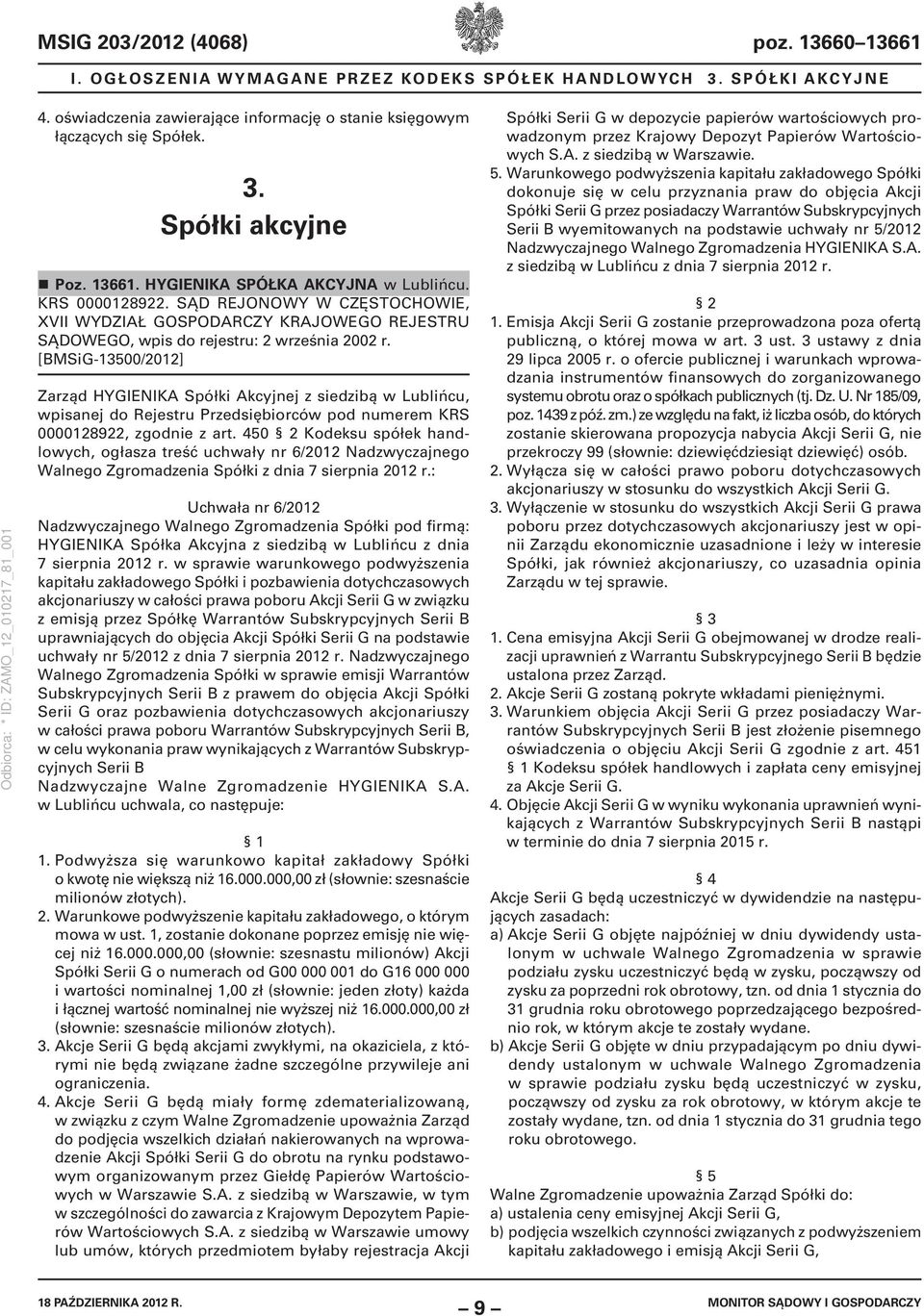 [BMSiG-13500/2012] Zarząd HYGIENIKA Spółki Akcyjnej z siedzibą w Lublińcu, wpisanej do Rejestru Przedsiębiorców pod numerem KRS 0000128922, zgodnie z art.