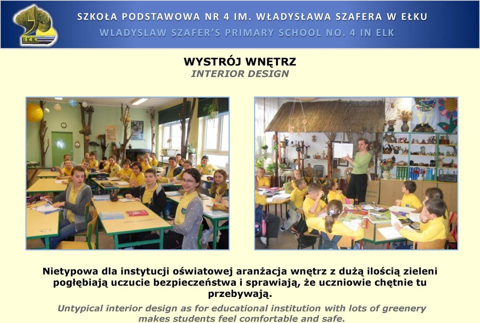 że uczniowie chętnie tu przebywają.