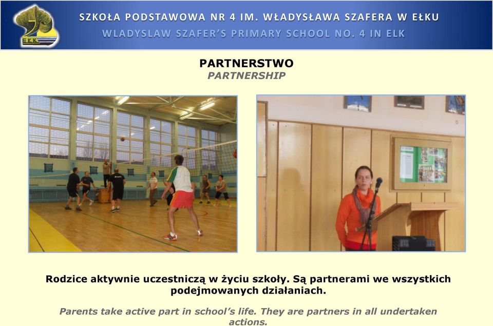 Są partnerami we wszystkich podejmowanych