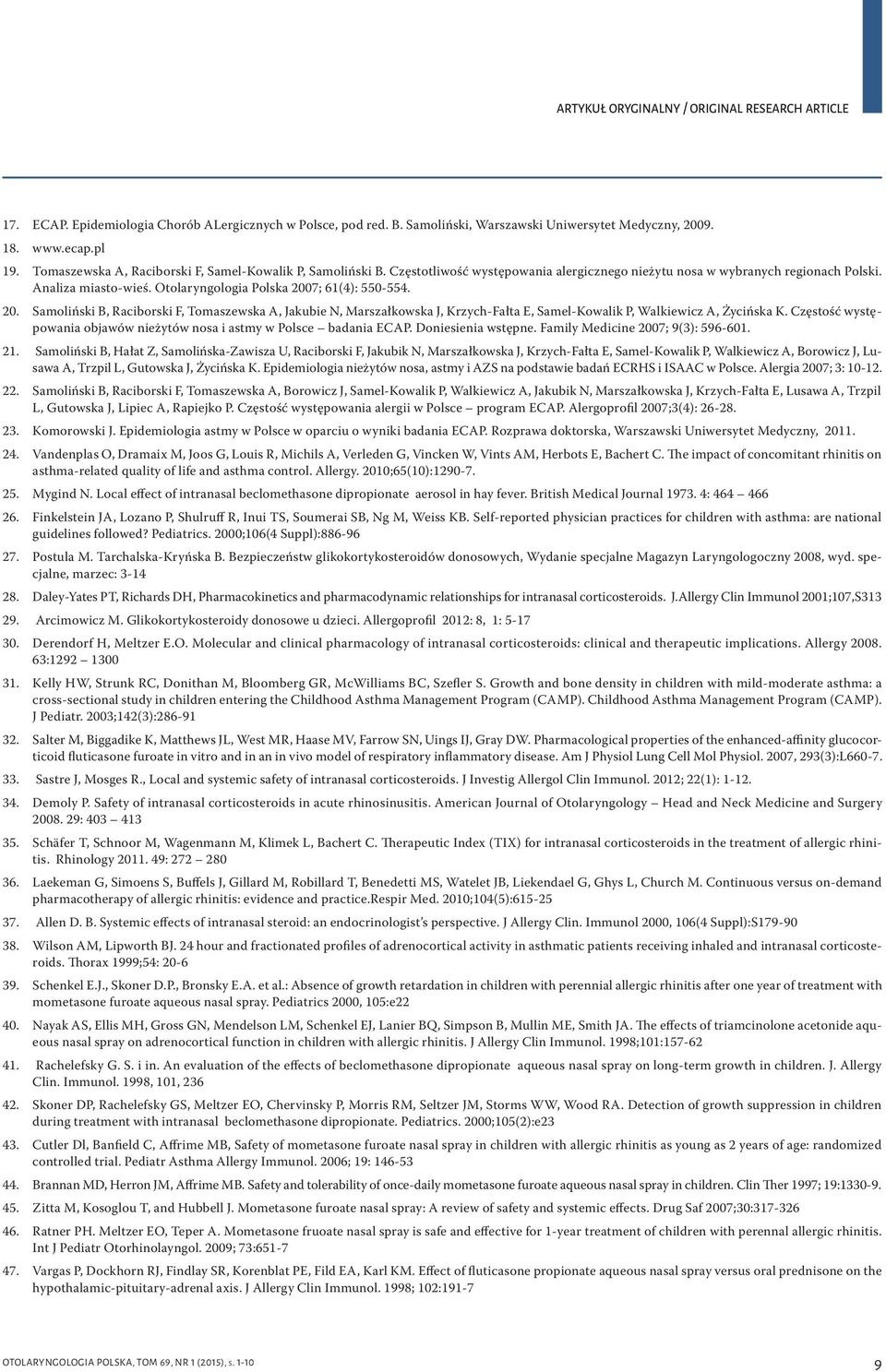 7; 61(4): 550-554. 20. Samoliński B, Raciborski F, Tomaszewska A, Jakubie N, Marszałkowska J, Krzych-Fałta E, Samel-Kowalik P, Walkiewicz A, Życińska K.
