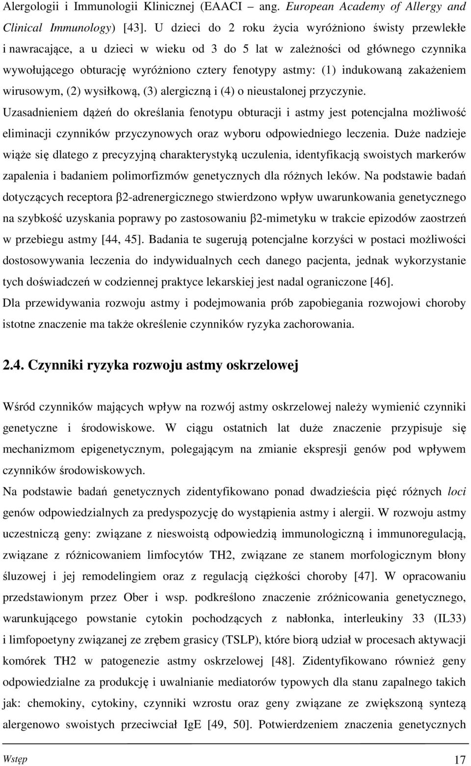 indukowaną zakażeniem wirusowym, () wysiłkową, () alergiczną i (4) o nieustalonej przyczynie.