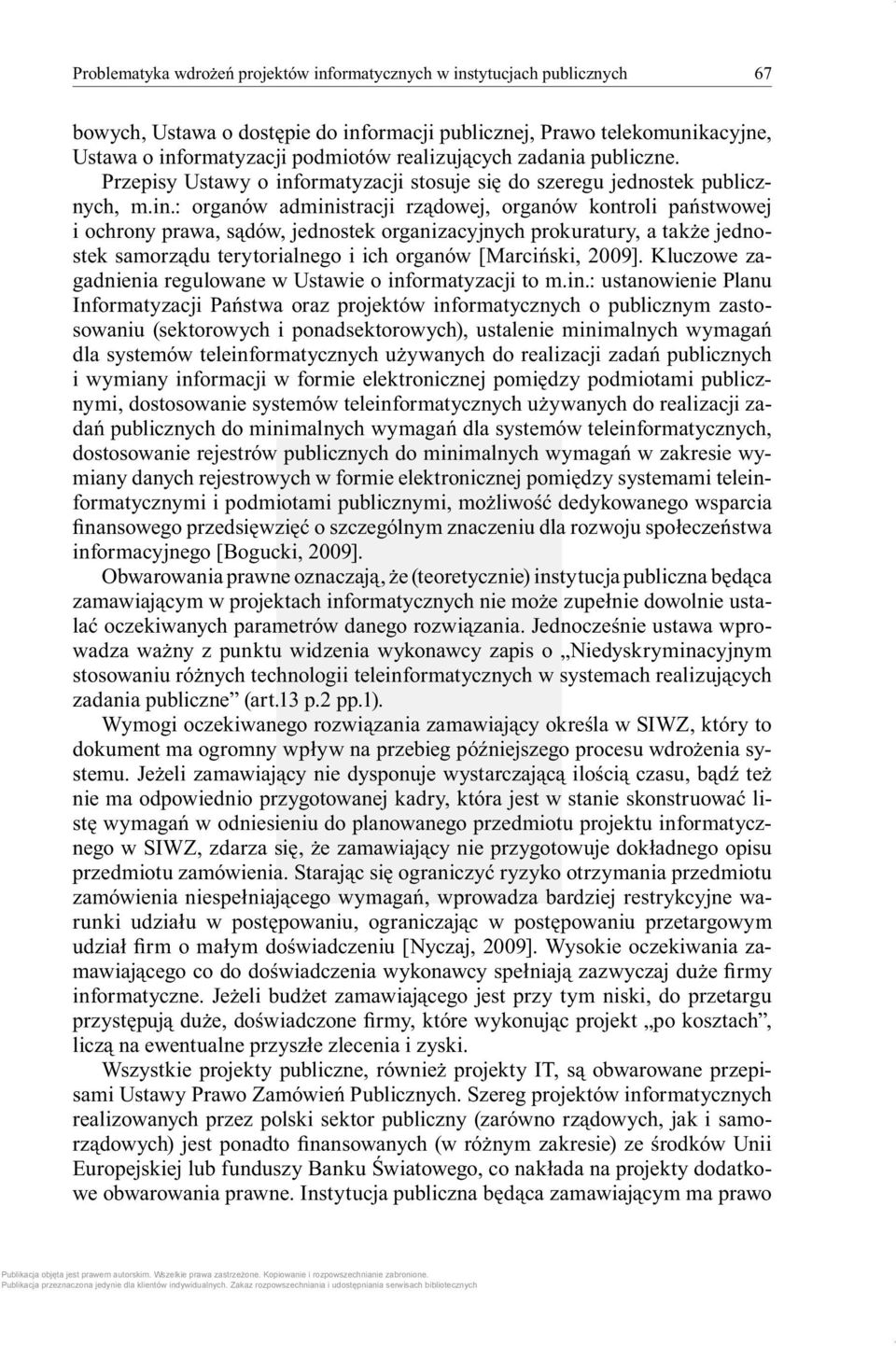 ormatyzacji stosuje się do szeregu jednostek publicznych, m.in.