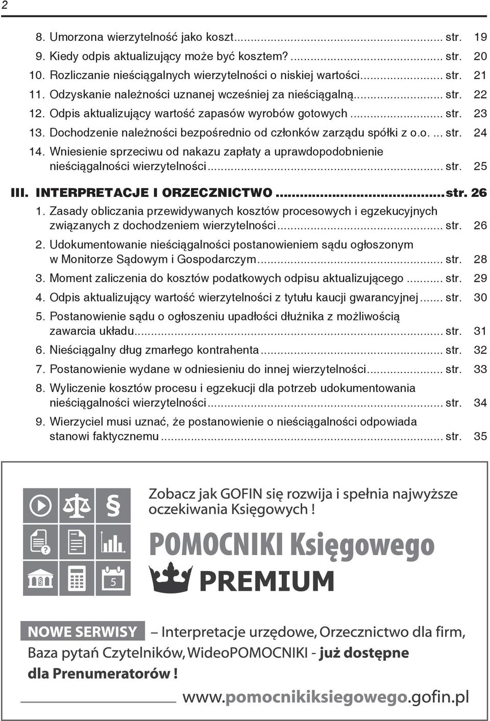 Dochodzenie należności bezpośrednio od członków zarządu spółki z o.o... str. 24 14. Wniesienie sprzeciwu od nakazu zapłaty a uprawdopodobnienie nieściągalności wierzytelności... str. 25 III.