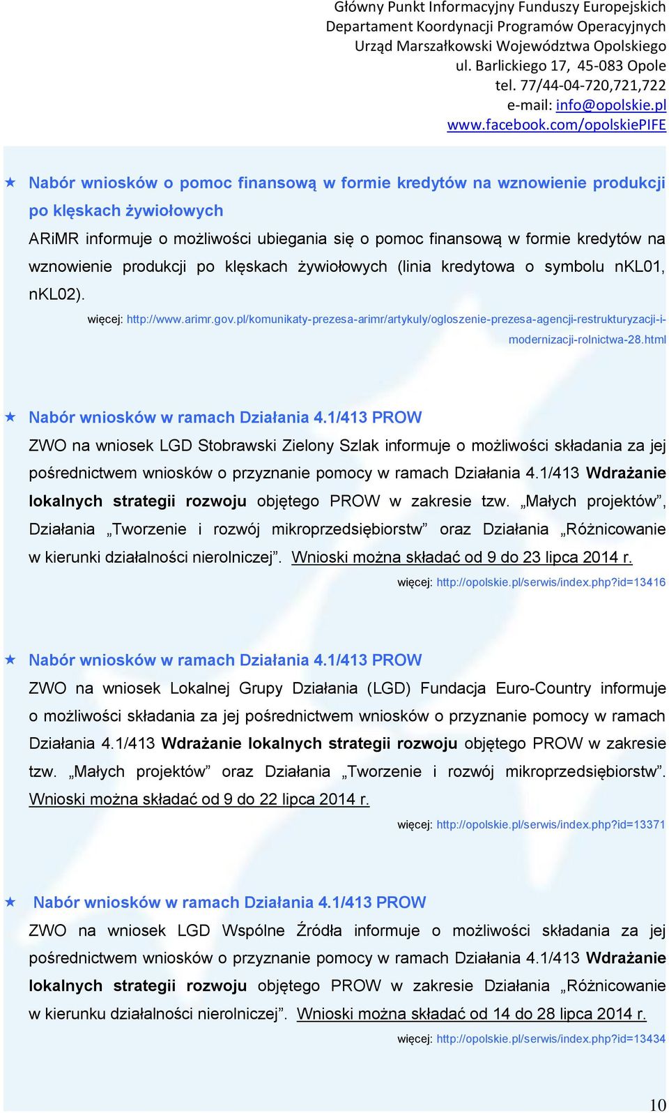 pl/komunikaty-prezesa-arimr/artykuly/ogloszenie-prezesa-agencji-restrukturyzacji-imodernizacji-rolnictwa-28.html Nabór wniosków w ramach Działania 4.