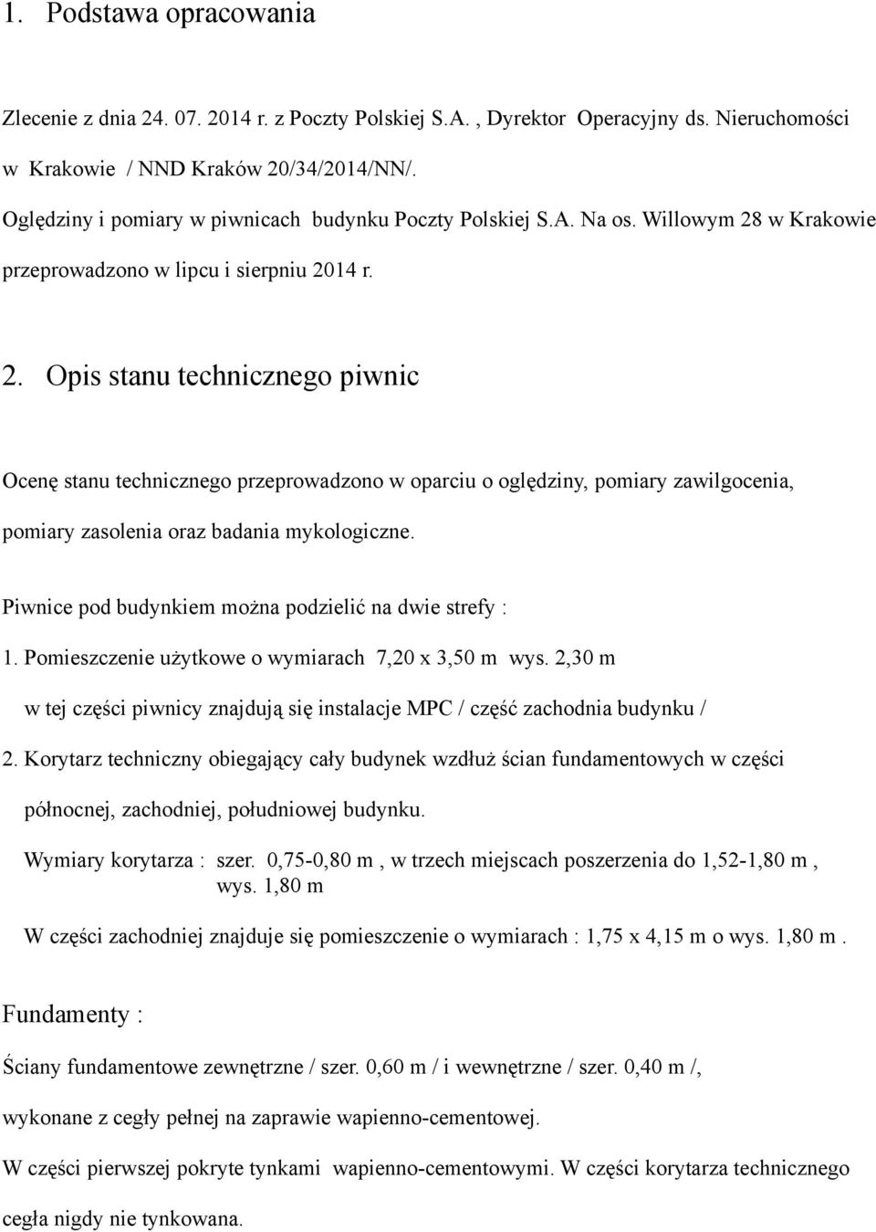 w Krakowie przeprowadzono w lipcu i sierpniu 20