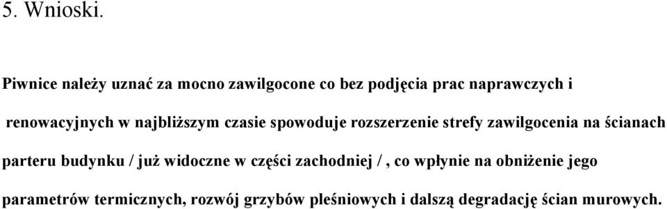 renowacyjnych w najbliższym czasie spowoduje rozszerzenie strefy zawilgocenia na
