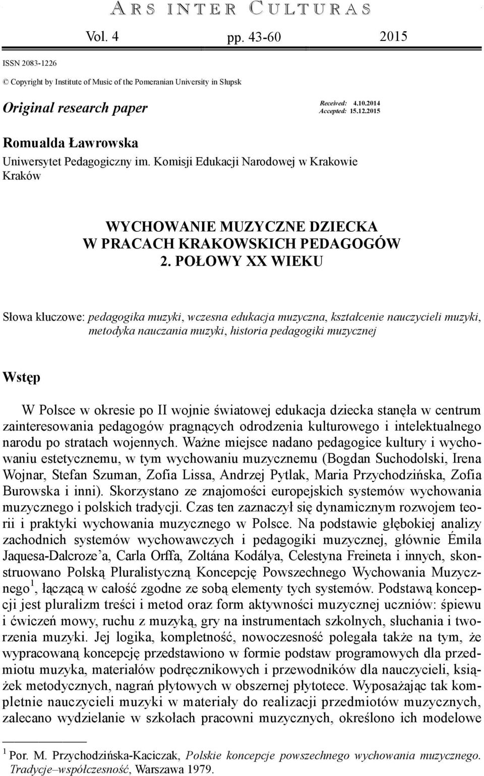 Komisji Edukacji Narodowej w Krakowie Kraków WYCHOWANIE MUZYCZNE DZIECKA W PRACACH KRAKOWSKICH PEDAGOGÓW 2.