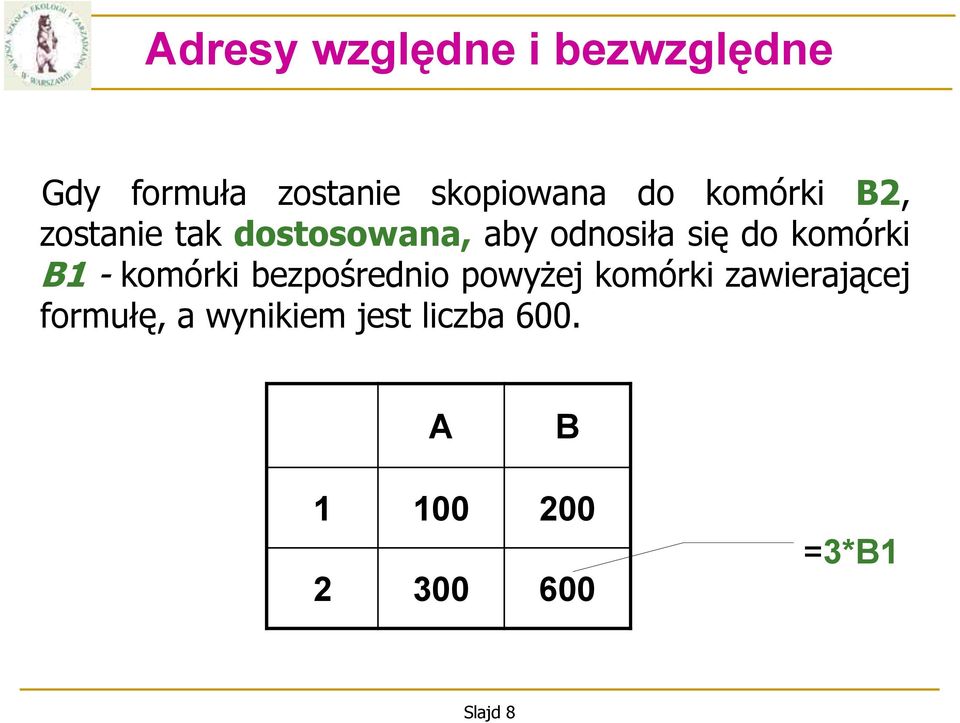 komórki B1 - komórki bezpośrednio powyżej komórki zawierającej