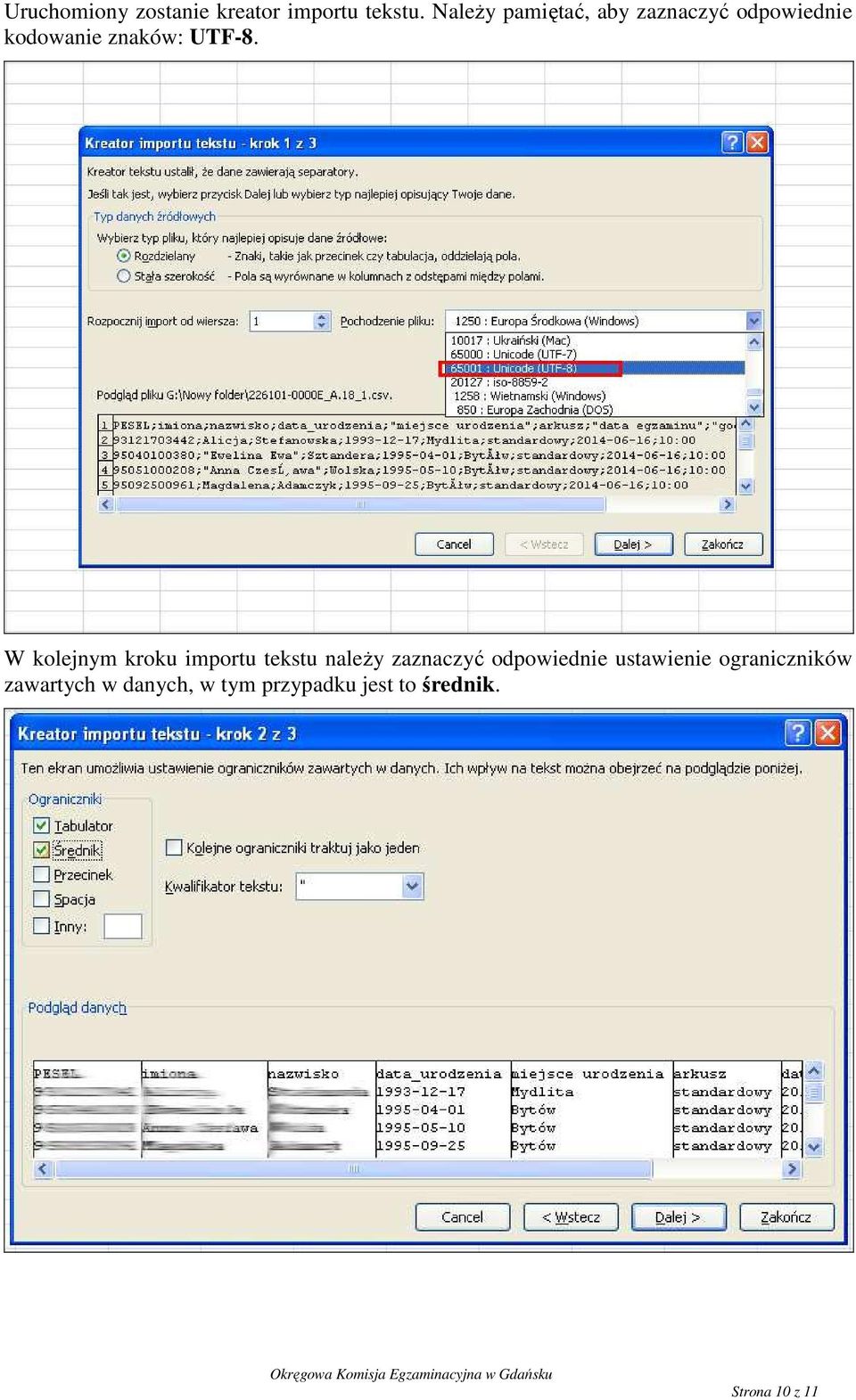 W kolejnym kroku importu tekstu naleŝy zaznaczyć odpowiednie