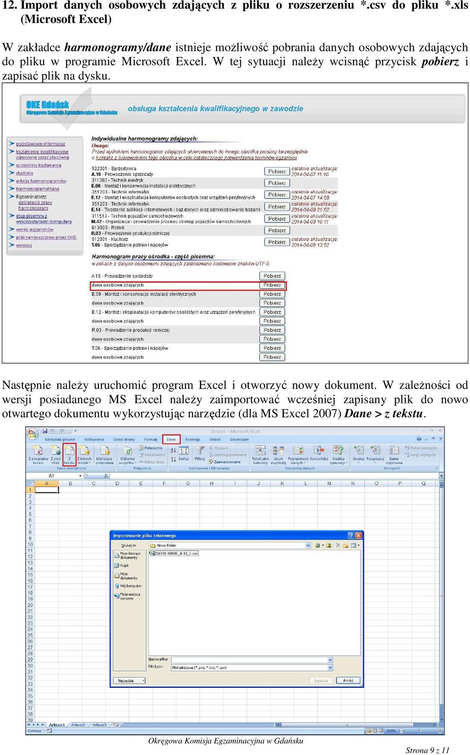 Excel. W tej sytuacji naleŝy wcisnąć przycisk pobierz i zapisać plik na dysku.