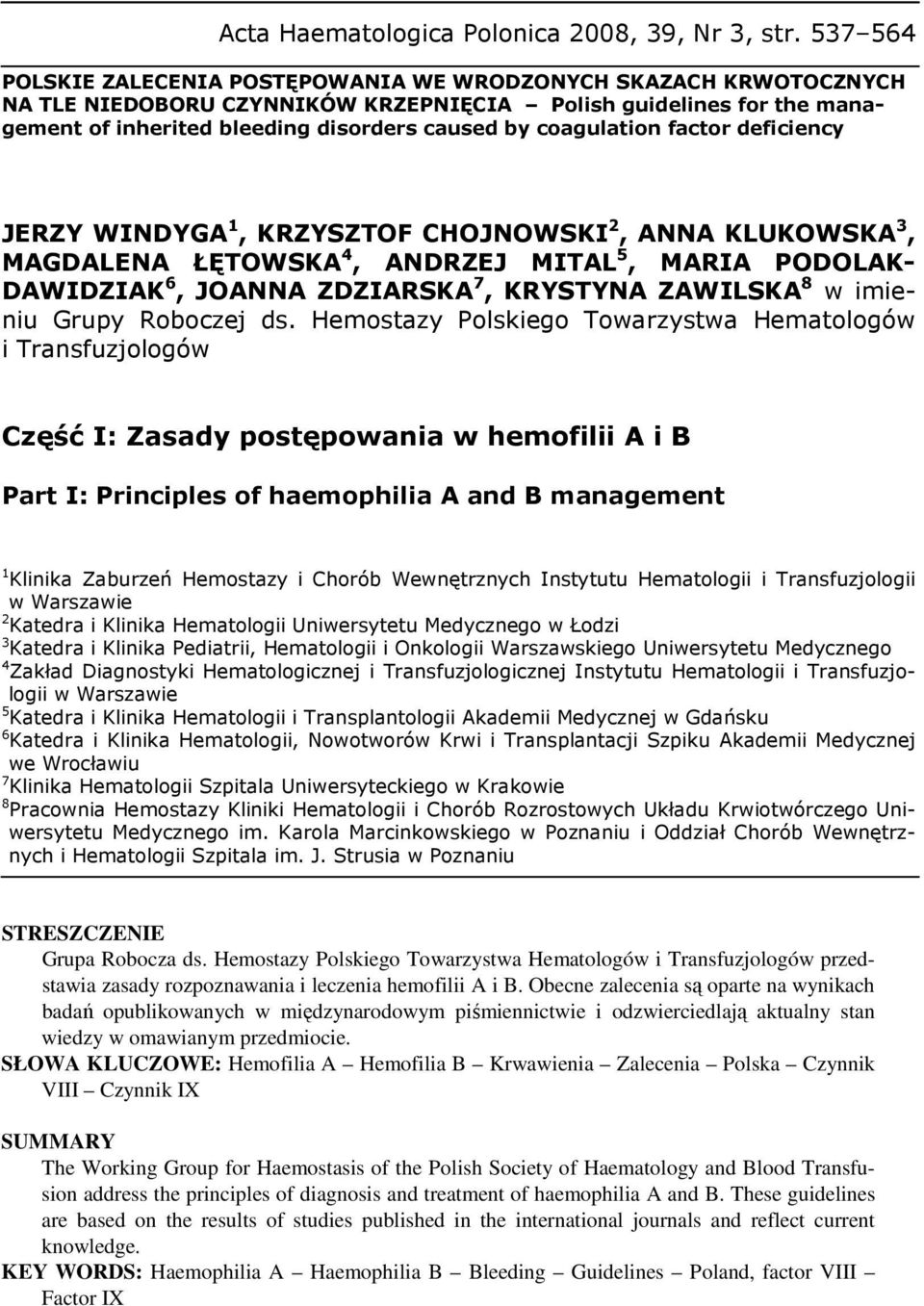 factor deficiency JERZY WIDYGA 1, KRZYSZTOF CHOJOWSKI 2, AA KLUKOWSKA 3, MAGDALEA ŁĘTOWSKA 4, ADRZEJ MITAL 5, MARIA PODOLAK- DAWIDZIAK 6, JOAA ZDZIARSKA 7, KRYSTYA ZAWILSKA 8 w imieniu Grupy Roboczej