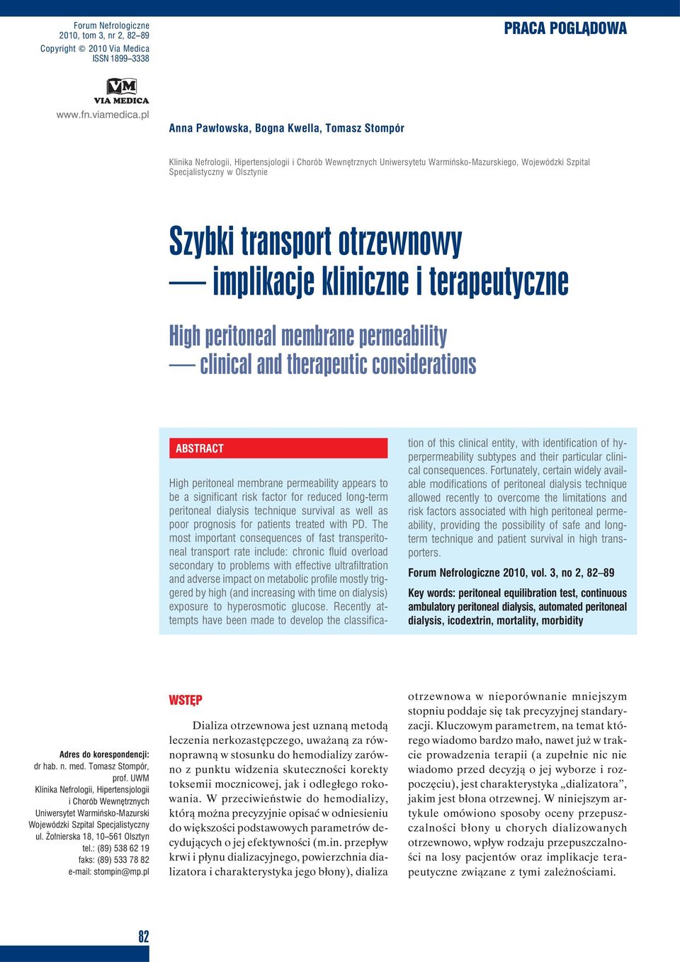 transport otrzewnowy implikacje kliniczne i terapeutyczne High peritoneal membrane permeability clinical and therapeutic considerations ABSTRACT High peritoneal membrane permeability appears to be a
