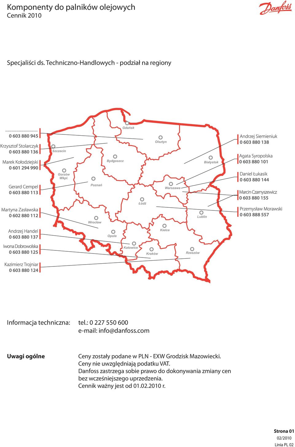 com Uwagi ogólne Ceny zostały podane w PLN - EXW Grodzisk Mazowiecki.