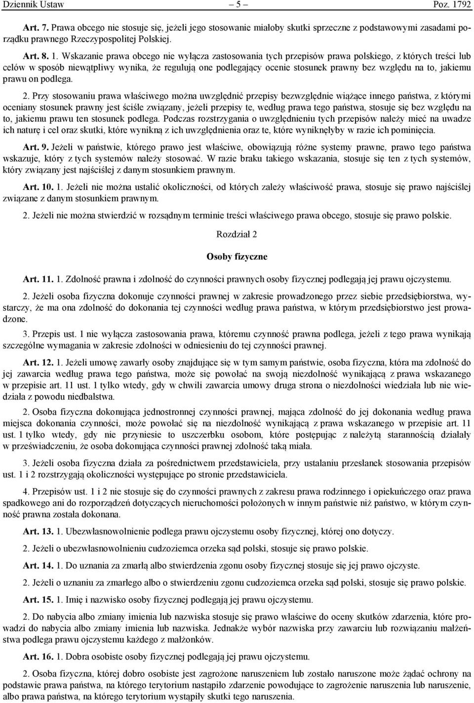 Wskazanie prawa obcego nie wyłącza zastosowania tych przepisów prawa polskiego, z których treści lub celów w sposób niewątpliwy wynika, że regulują one podlegający ocenie stosunek prawny bez względu