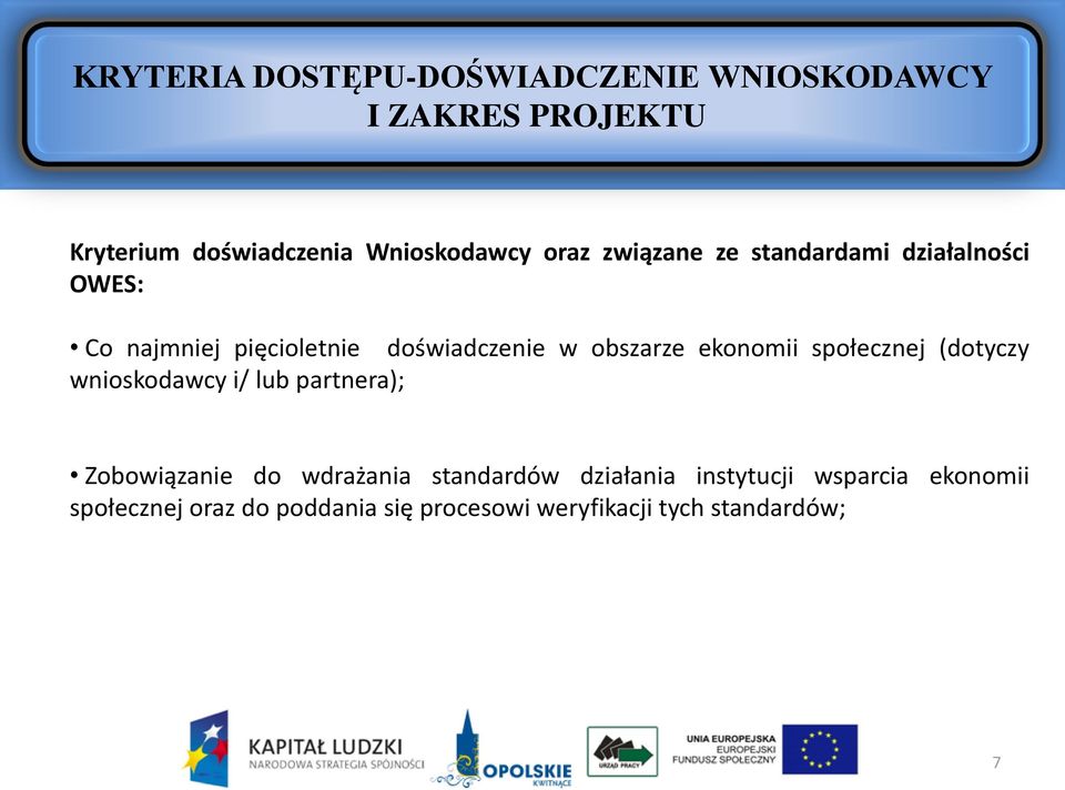 ekonomii społecznej (dotyczy wnioskodawcy i/ lub partnera); Zobowiązanie do wdrażania standardów