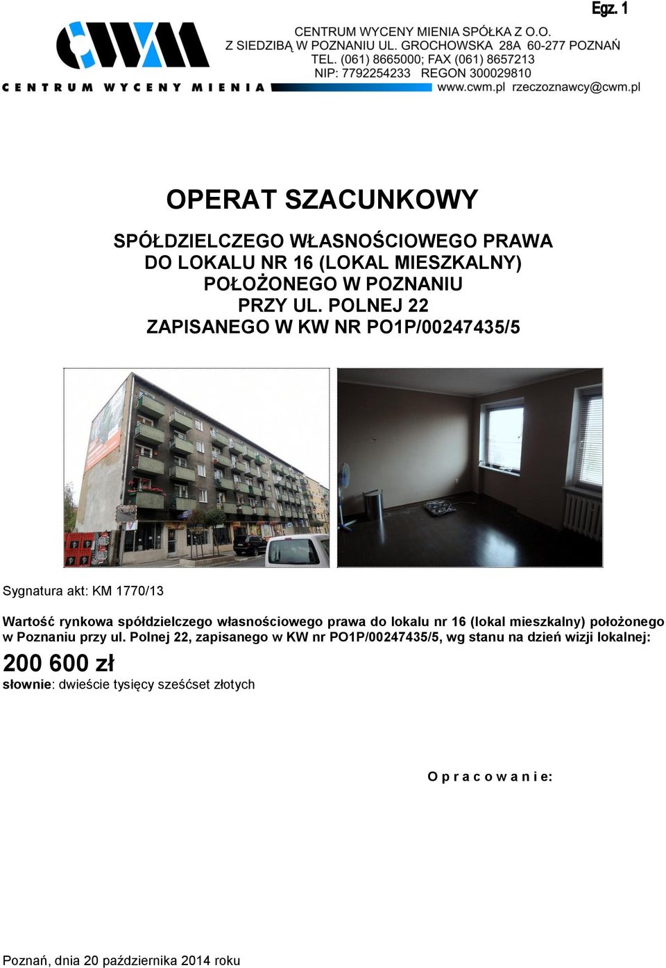 lokalu nr 16 (lokal mieszkalny) położonego w Poznaniu przy ul.